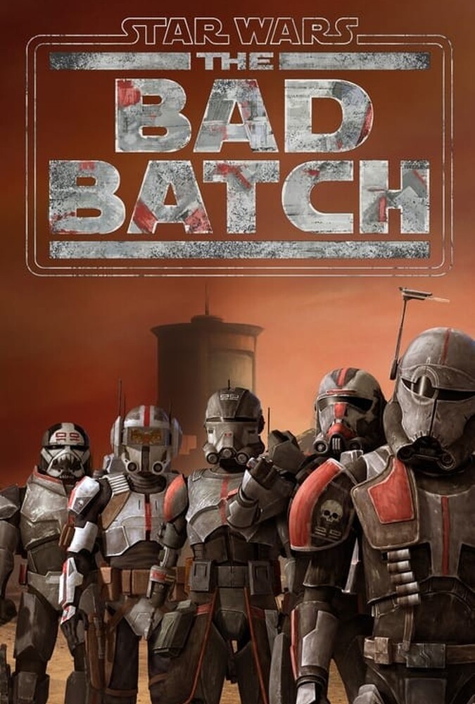 Star Wars: The Bad Batch | جنگ ستارگان: دسته شرور
