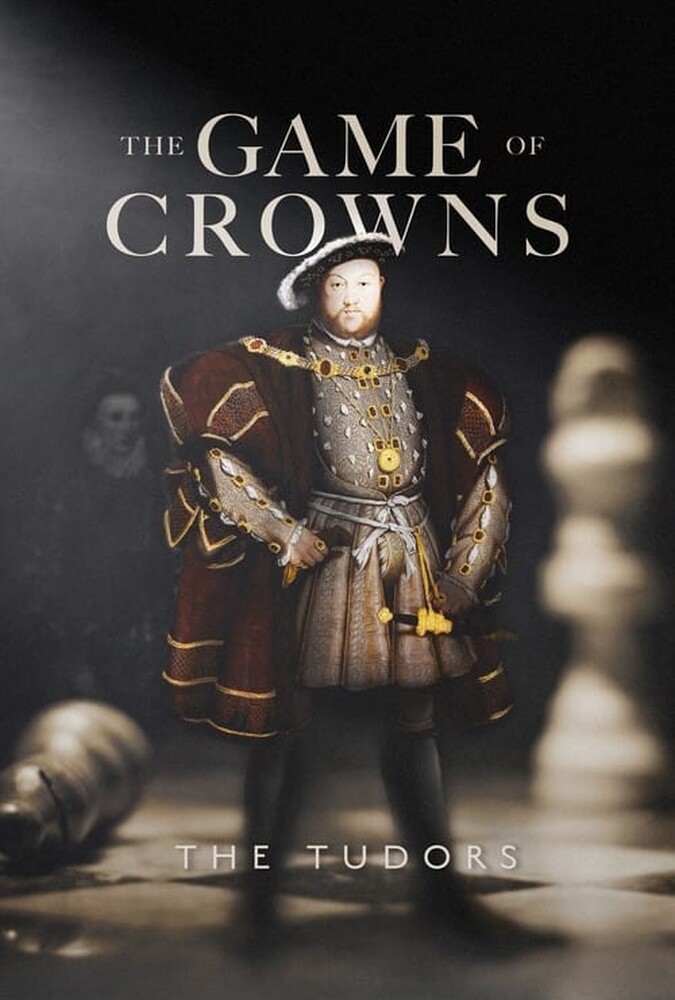 The Game of Crowns: The Tudors | بازی تاج و تخت‌ : خاندان تودور
