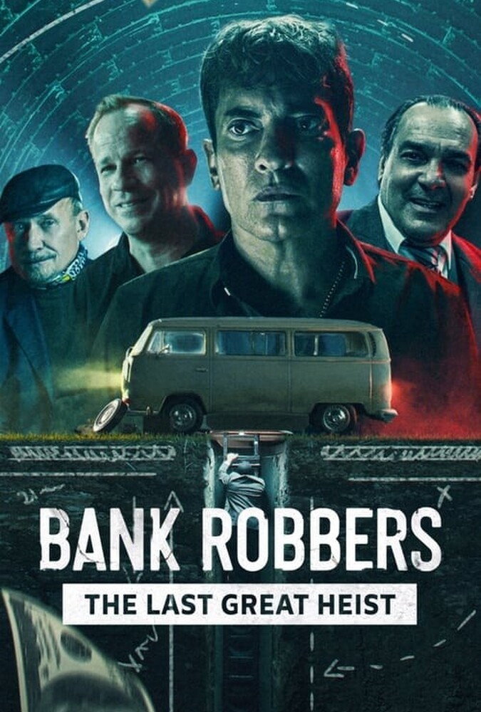 Bank Robbers: The Last Great Heist | دزدان بانک: آخرین سرقت بزرگ