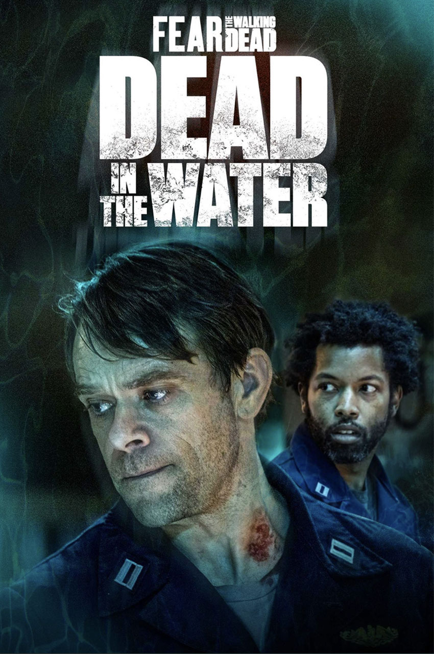 Fear the Walking Dead: Dead in the Water | ترس از مردگان متحرک: مرده در آب