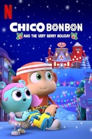 چیکو بون بون:تعطیلات بلاندربری   Chico Bon Bon and the Very Berry Holiday